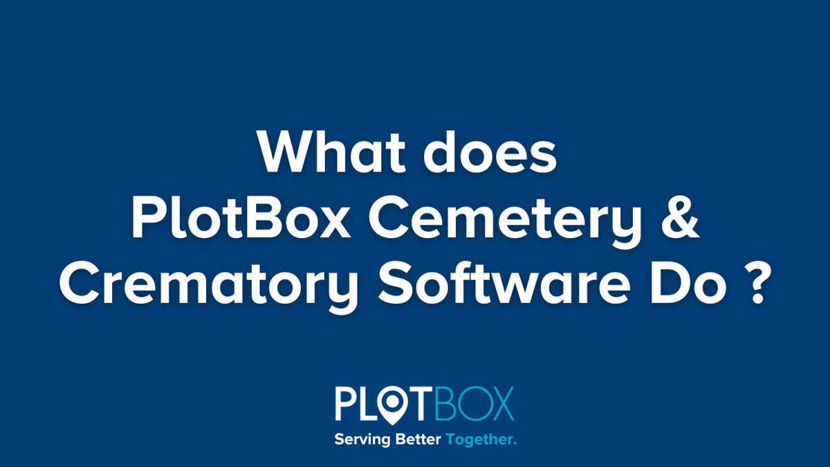 What does PlotBox Cemetery & Crematory Software Do ?